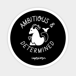 ambitious and determined capricorn Magnet